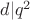 $d|q^2$