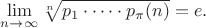 \lim\limits_{n\rightarrow\infty}\sqrt[n]{p_1\cdot\dots\cdot p_\pi(n)}=e.