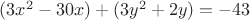 $(3x^2-30x)+(3y^2+2y)=-43$