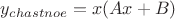 $y_{chastnoe}=x(Ax+B)$
