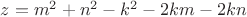 $z=m^2+n^2-k^2-2km-2kn$