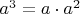 $a^3=a\cdot a^2$