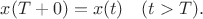 $x(T+0)=x(t) \quad (t>T).