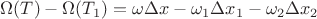 $\Omega (T)-\Omega (T_1)=\omega \Delta x -\omega_1 \Delta x_1-\omega_2 \Delta x_2$