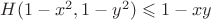 $H(1-x^2, 1-y^2)\leqslant 1-xy$