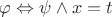 $\varphi \Leftrightarrow \psi \land x = t$