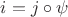 $i =j \circ \psi$