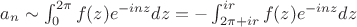 $a_n\sim\int_0^{2\pi}f(z)e^{-inz}dz=-\int_{2\pi+ir}^{ir}f(z)e^{-inz}dz$