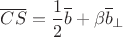 $\overline{CS}=\dfrac{1}{2}\overline{b}+\beta\overline{b}_{\perp}$