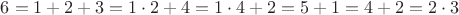 $6=1+2+3=1\cdot2+4=1\cdot4+2=5+1=4+2=2\cdot3$