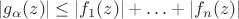 $|g_{\alpha}(z)|\le |f_1(z)|+\ldots+|f_n(z)|$