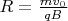 $R = \frac{mv_{0}}{qB}$