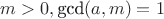$m>0,\text{gcd}(a,m)=1$
