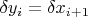 $\delta y_i=\delta x_{i+1}$