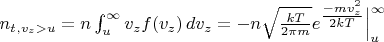 $n_t_{,v_z > u} = n \int_u^\infty v_zf(v_z)\,dv_z  = -n\sqrt{\tfrac{kT}{2\pi m}} e^{\tfrac{-mv_z^2}{2kT}} \Big | _{u}^{\infty}$