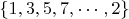 $\left\{1, 3, 5, 7, \cdots, 2\right\}$