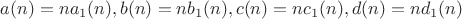 $a(n)=na_1(n),b(n)=nb_1(n),c(n)=nc_1(n),d(n)=nd_1(n)$