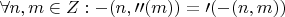 $\forall n,m \in Z : -(n,\prime\prime(m))=\prime(-(n,m))$