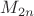 $M_{2n}$