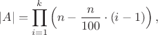 $$\lvert A\rvert=\prod_{i=1}^k\left(n-\frac n{100}\cdot(i-1)\right),$$