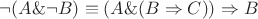 $\neg(A \& \neg B) \equiv (A\&(B\Rightarrow C))\Rightarrow B$