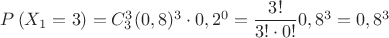 $P\left( {X_1 = 3} \right)=C^3_3 (0,8)^3\cdot 0,2^0=\dfrac{3!}{3!\cdot 0!}0,8^3=0,8^3$