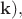 $\mathbf{k}),$