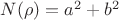 $N(\rho)=a^2+b^2$