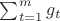 $\sum_{t=1}^{m} g_t$ $\sum_{t=1}^{m} g_t$