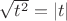 $\sqrt{t^2}=|t|$