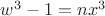 $w^3-1=nx^3$
