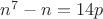 $n^7-n=14p$