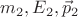 $m_2,E_2,\vec p_2$