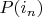 $P(i_n)$