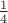 $\tfrac{1}{4}$