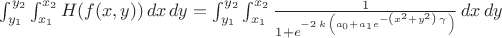 $\int _{y_1}^{y_2}\int _{x_1}^{x_2}H(f(x,y))\,dx\,dy=\int _{y_1}^{y_2}\int _{x_1}^{x_2} \frac{1}{1 + e^
     {-2\,k\,\left( {a_0} + 
         {{a_1}}          {e^{-\left( x^2 + y^2 \right) \,\gamma }}
         \right) }}\,dx\,dy$