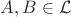 $A,B\in\mathcal{L}$