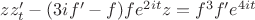 $z z'_t-(3if'-f)fe^{2it}z=f^3f'e^{4it}$ $z z'_t-(3if'-f)fe^{2it}z=f^3f'e^{4it}$