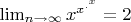 $\lim_{n\rightarrow\infty}{x}^{{x}^{{.}^{x}}} = 2$