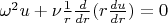$\omega^2 u +\nu \frac 1 r \frac {d} {d r}(r \frac {du} {d r})=0$