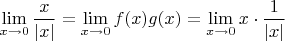 $\lim\limits_{x \to 0} \dfrac x {|x|} =\lim\limits_{x \to 0} f(x)g(x)=\lim\limits_{x \to 0} x \cdot \dfrac 1 {|x|}$
