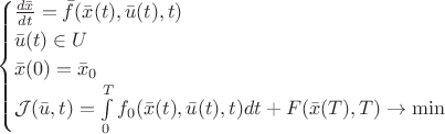 $$
\begin{cases}
\frac{d\bar{x}}{dt} = \bar{f}(\bar{x}(t),\bar{u}(t),t) \\
\bar{u}(t)\in U\\
\bar{x}(0) = \bar{x}_0\\
\mathcal{J}(\bar{u},t)=\int\limits_0^T f_{0}(\bar{x}(t),\bar{u}(t),t)dt + F(\bar{x}(T),T) \to \min\\
\end{cases}
$$
