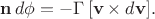 $\mathbf{n}\,d\phi = -\Gamma\,[\mathbf{v}\times d\mathbf{v}].$