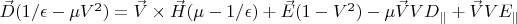$\vec D(1/\epsilon-\mu V^2)=\vec V \times \vec H(\mu-1/\epsilon)+\vec E(1-V^2)-\mu \vec V V D_{\parallel}+\vec V V E_{\parallel}$