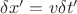 $\delta{x&rsquo;}=v\delta{t&rsquo;}$