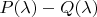 $P(\lambda)-Q(\lambda)$