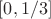 $[0, 1/3]$