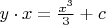 $y \cdot x = \frac{x^3}{3} + c$