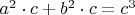 $a^2\cdot c + b^2\cdot c = c^3$