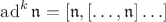 $\operatorname{ad}^k\mathfrak{n} = [\mathfrak{n}, [\ldots, \mathfrak{n}] \ldots]$